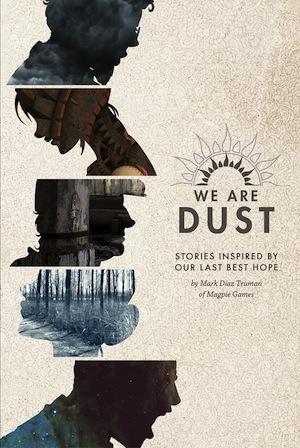 We Are Dust is Finished!