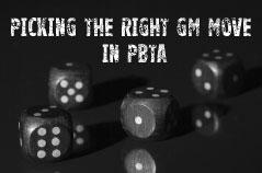 Picking the Right GM Move in PbtA: Part One