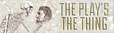 "The Play's The Thing" Kickstarter to Launch Monday